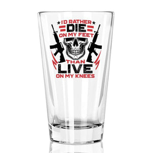 Lucky Shot USA - Pint Glass - I'd Rather Die on My Feet