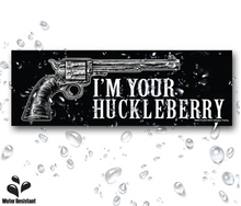 Laden Sie das Bild in den Galerie-Viewer, Lucky Shot™ - I&#39;m Your Huckleberry Decal

