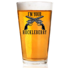 Laden Sie das Bild in den Galerie-Viewer, Lucky Shot USA - I&#39;m Your Huckleberry - Pint Glass
